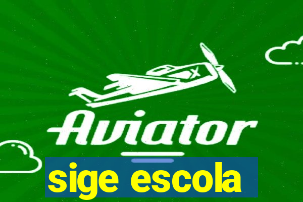 sige escola